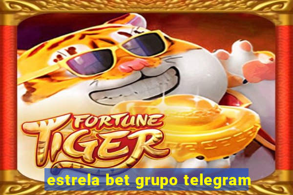 estrela bet grupo telegram